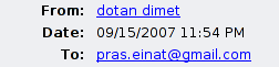From: Dotan Dimet Date: 09/15/2007 11:54 PM To: pras.einat@gmail.com